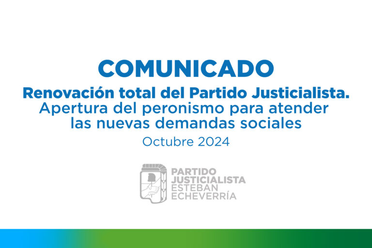Renovación total del Partido Justicialista. Apertura del peronismo para atender las nuevas demandas sociales