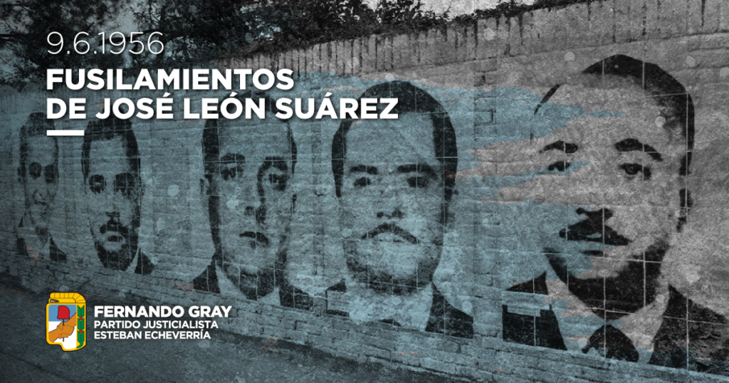 9-DE-JUNIO-DE-1956-ANIVERSARIO-DE-LOS-FUSILAMIENTOS-DE-JOSÉ-LEÓN-SUÁREZ---PJ