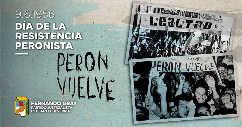 9 DE JUNIO DE 1956 – DÍA DE LA RESISTENCIA PERONISTA - PJ