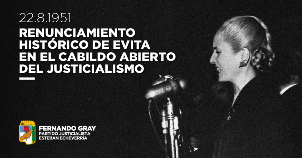 Su renuncia fue uno de los tantos actos de amor hacia su pueblo y su patria. Ante la escucha atenta del Cabildo Abierto Justicialista, Evita desistió de su candidatura como vicepresidenta instando a las y los presentes a acompañar al general Juan Domingo Perón a continuar en la lucha por la soberanía política, la independencia económica y la justicia social. Hoy, como cada día, honramos su mensaje y defendemos los principios del peronismo.
